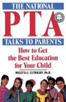 Paperback The National PTA Talks to Parents: How to Get the Best Education for Your Child Book