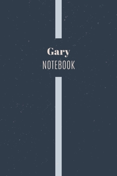 Paperback Gary's Notebook: Personalized Name Journal Writing Notebook For Men and Boys, Perfect gift idea for Husband, Father, Boyfriend........, Book