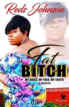 Paperback Fat Bitch: My Voice, My Pain, My Truth Memoir Book