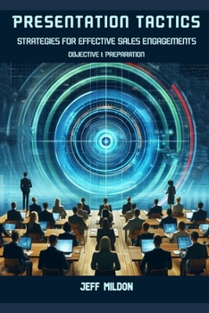 Paperback Presentation Tactics: Strategies for Effective Sales Engagements: Objective 1 - Preparation Book