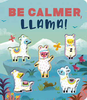 Board book Be Calmer, Llama!: A Rhyming Countdown Book