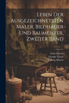 Paperback Leben der Ausgezeichnetsten Maler, Bildhauer und Baumeister, zweiter Band [German] Book
