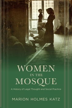Paperback Women in the Mosque: A History of Legal Thought and Social Practice Book