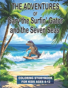 Paperback The Adventures of Gary the Surfin' Gator and the Seven Seas Book