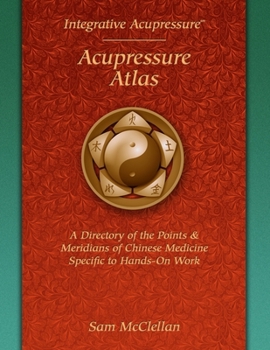 Paperback Acupressure Meridian Atlas: Integrative Acupressure Book