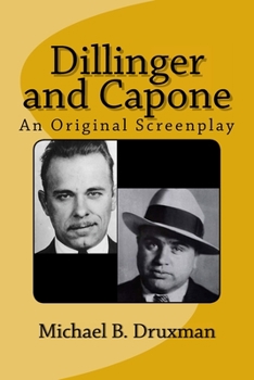 Paperback Dillinger and Capone: An Original Screenplay Book