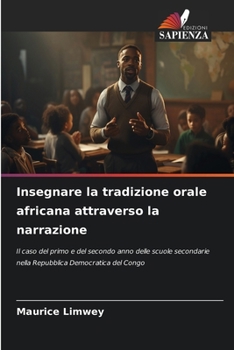 Insegnare la tradizione orale africana attraverso la narrazione (Italian Edition)