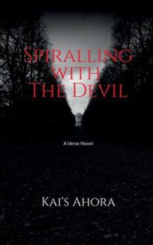 Paperback Spiralling with The Devil: A verse novel Book