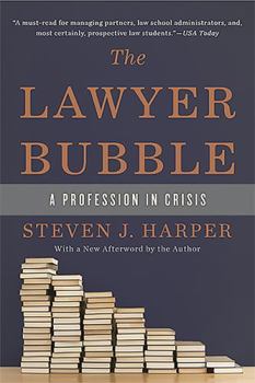 Paperback The Lawyer Bubble: A Profession in Crisis Book