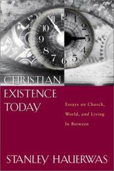 Paperback Christian Existence Today: Essays on Church, World, and Living in Between Book