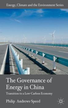 Hardcover The Governance of Energy in China: Transition to a Low-Carbon Economy Book