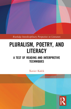 Hardcover Pluralism, Poetry, and Literacy: A Test of Reading and Interpretive Techniques Book