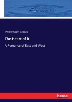 Paperback The Heart of it: A Romance of East and West Book