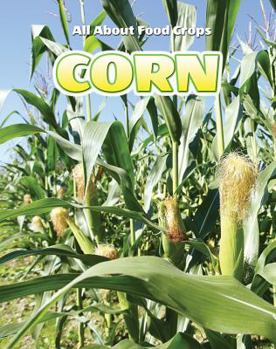 Corn - Book  of the All About Food Crops