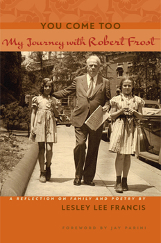 Hardcover You Come Too: My Journey with Robert Frost Book