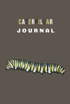 Caterpillar Journal: Caterpillar gifts for caterpillar lovers | Lined notebook/journal/logbook