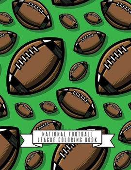 National Football League Coloring Book: NFL Football Gifts for Kids, Boys or Adult Relaxation - Stress Relief Football lover Birthday Coloring Book Made in USA