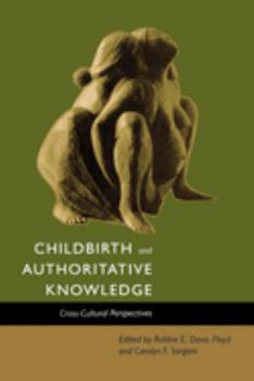 Paperback Childbirth and Authoritative Knowledge: Cross-Cultural Perspectives Book