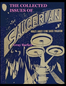Paperback The Collected Issues of The Saucerian: World's Largest Flying Saucer Publication Book