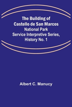 Paperback The Building of Castello de San Marcos; National Park Service Interpretive Series, History No. 1 Book