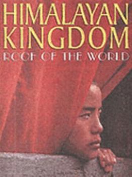 Hardcover Himalayan Kingdom: Roof of the World Book