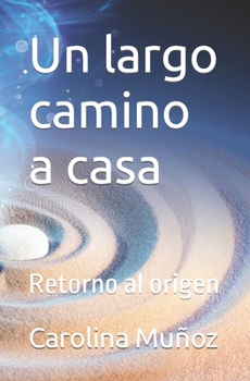 Paperback Un largo camino a casa: Retorno al origen [Spanish] Book