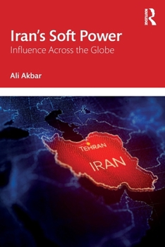 Paperback Iran's Soft Power: Influence Across the Globe Book
