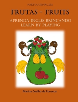 Paperback Frutas - Fruits: Aprenda INGLÊS brincando Learn by Playing [Portuguese] Book