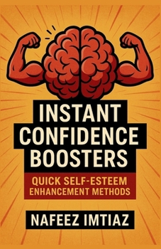 Paperback Instant Confidence Boosters: Quick Self-Esteem Enhancement Methods Book