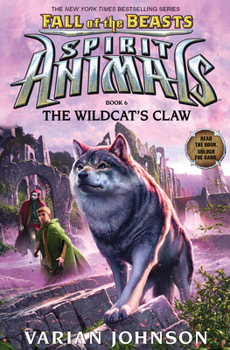 The Wildcat's Claw - Book #6 of the Spirit Animals: Fall of the Beasts