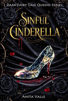 Sinful Cinderella - Book #1 of the Dark Fairy Tale Queen