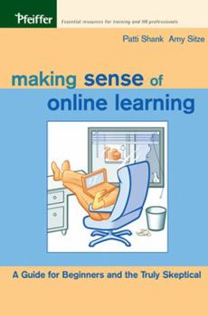 Paperback Making Sense of Online Learning: A Guide for Beginners and the Truly Skeptical Book