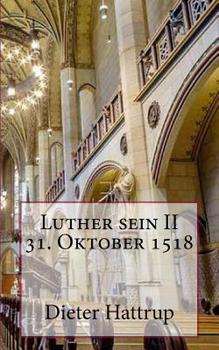 Paperback Luther sein II 31. Oktober 1518 [German] Book