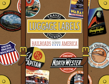 Misc. Supplies Railroads Across America Luggage Labels Book