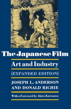 Hardcover The Japanese Film: Art and Industry - Expanded Edition Book