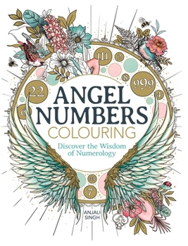 Paperback Angel Numbers Colouring: Discover the Wisdom of Numerology Book