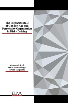 Paperback The Predictive Role of Gender, Age and Personality Organization in Risky Driving Book