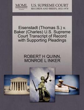 Paperback Eisenstadt (Thomas S.) V. Baker (Charles) U.S. Supreme Court Transcript of Record with Supporting Pleadings Book