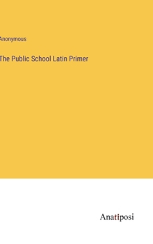 Hardcover The Public School Latin Primer Book
