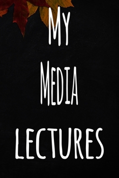 Paperback My Media Lectures: The perfect gift for the student in your life - unique record keeper! Book