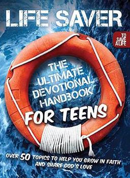 Paperback Life Saver: The Ultimate Devotional Handbook for Teens Book