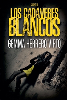 Los cadáveres blancos - Book #3 of the Caronte