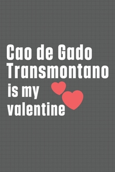 Paperback Cao de Gado Transmontano is my valentine: For Cao de Gado Transmontano Dog Fans Book