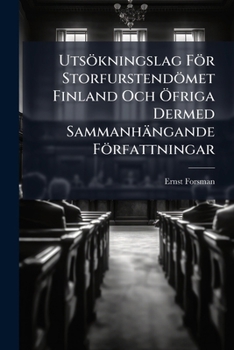 Paperback Utsökningslag För Storfurstendömet Finland Och Öfriga Dermed Sammanhängande Författningar: Med Anmärkningar Och Förklaringar [Swedish] Book