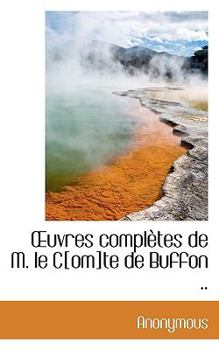 Uvres Compl?tes de M le C[Om]Te de Buffon
