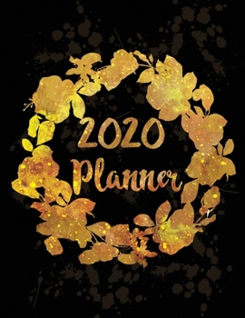 2020 Planner Weekly Monthly Flowers Crown Gold: January to December Calendar