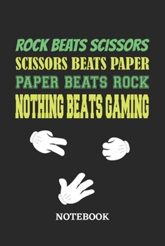 Nothing Beats Gaming Rock Paper Scissors Notebook: 6x9 inches - 110 blank numbered pages • Greatest passionate hobby Journal • Gift, Present Idea