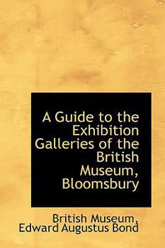 Paperback A Guide to the Exhibition Galleries of the British Museum, Bloomsbury Book