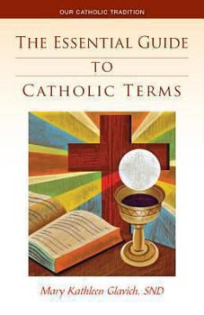 Paperback The Essential Guide to Catholic Terms Book