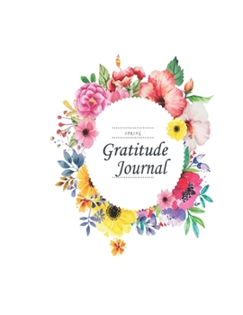 Paperback Start with daily Gratitude journal: A Great Way To Become More Mindful And Present! To Cultivate Happiness The Simple Habit Of Reflecting On To Create Book